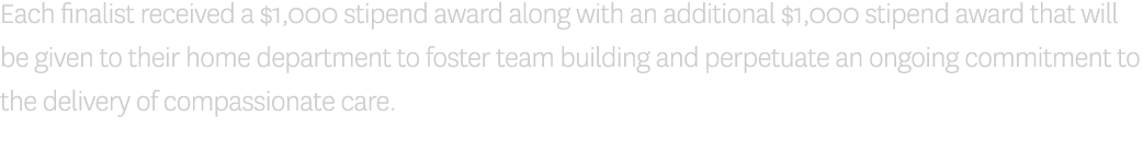 Each finalist received a  1,000 stipend award along with an additional  1,000 stipend award that will be given to the   