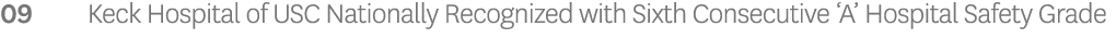 09 Keck Hospital of USC Nationally Recognized with Sixth Consecutive  A  Hospital Safety Grade
