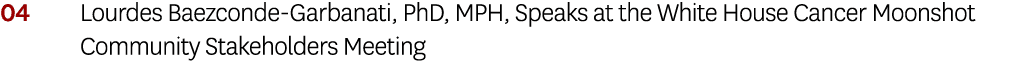 04 Lourdes Baezconde-Garbanati, PhD, MPH, Speaks at the White House Cancer Moonshot Community Stakeholders Meeting 