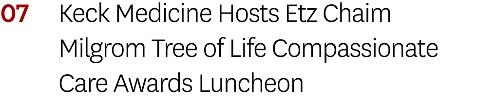 07 Keck Medicine Hosts Etz Chaim Milgrom Tree of Life Compassionate Care Awards Luncheon