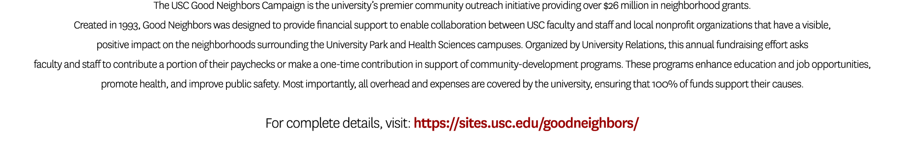 The USC Good Neighbors Campaign is the university’s premier community outreach initiative providing over $26 million ...