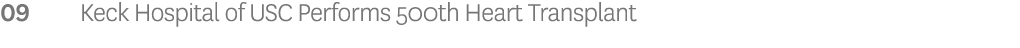 09 Keck Hospital of USC Performs 500th Heart Transplant