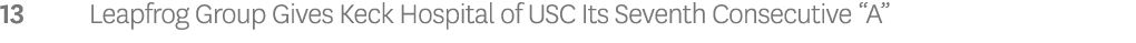 13 Leapfrog Group Gives Keck Hospital of USC Its Seventh Consecutive “A”