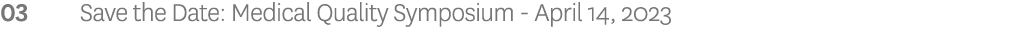 03 Save the Date: Medical Quality Symposium April 14, 2023 