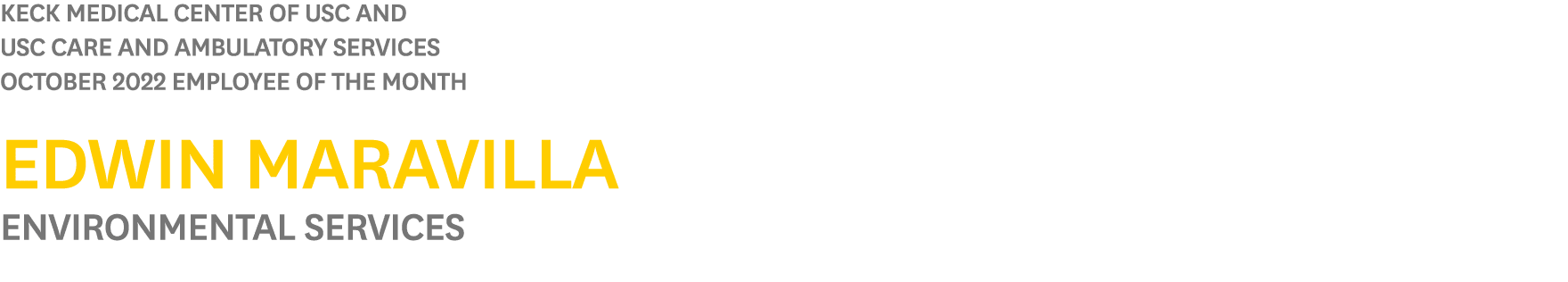 Keck Medical Center of USC and USC Care and Ambulatory Services October 2022 Employee of the Month Edwin Maravilla En...