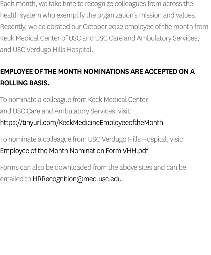 Each month, we take time to recognize colleagues from across the health system who exemplify the organization’s missi...