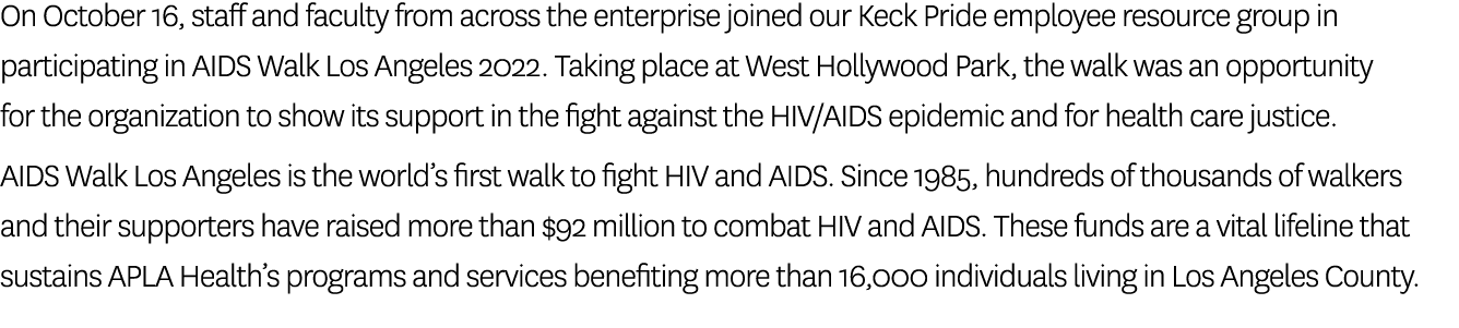 On October 16, staff and faculty from across the enterprise joined our Keck Pride employee resource group in particip...