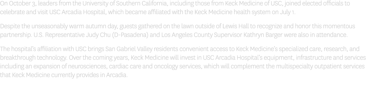 On October 3, leaders from the University of Southern California, including those from Keck Medicine of USC, joined e...
