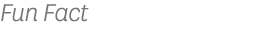 Fun Fact