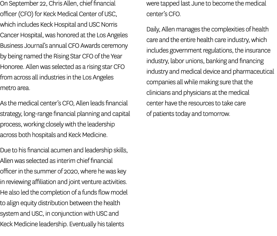 On September 22, Chris Allen, chief financial officer (CFO) for Keck Medical Center of USC, which includes Keck Hospi...