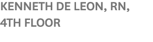 Kenneth De Leon, RN, 4th Floor 