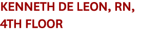 Kenneth De Leon, RN, 4th Floor 