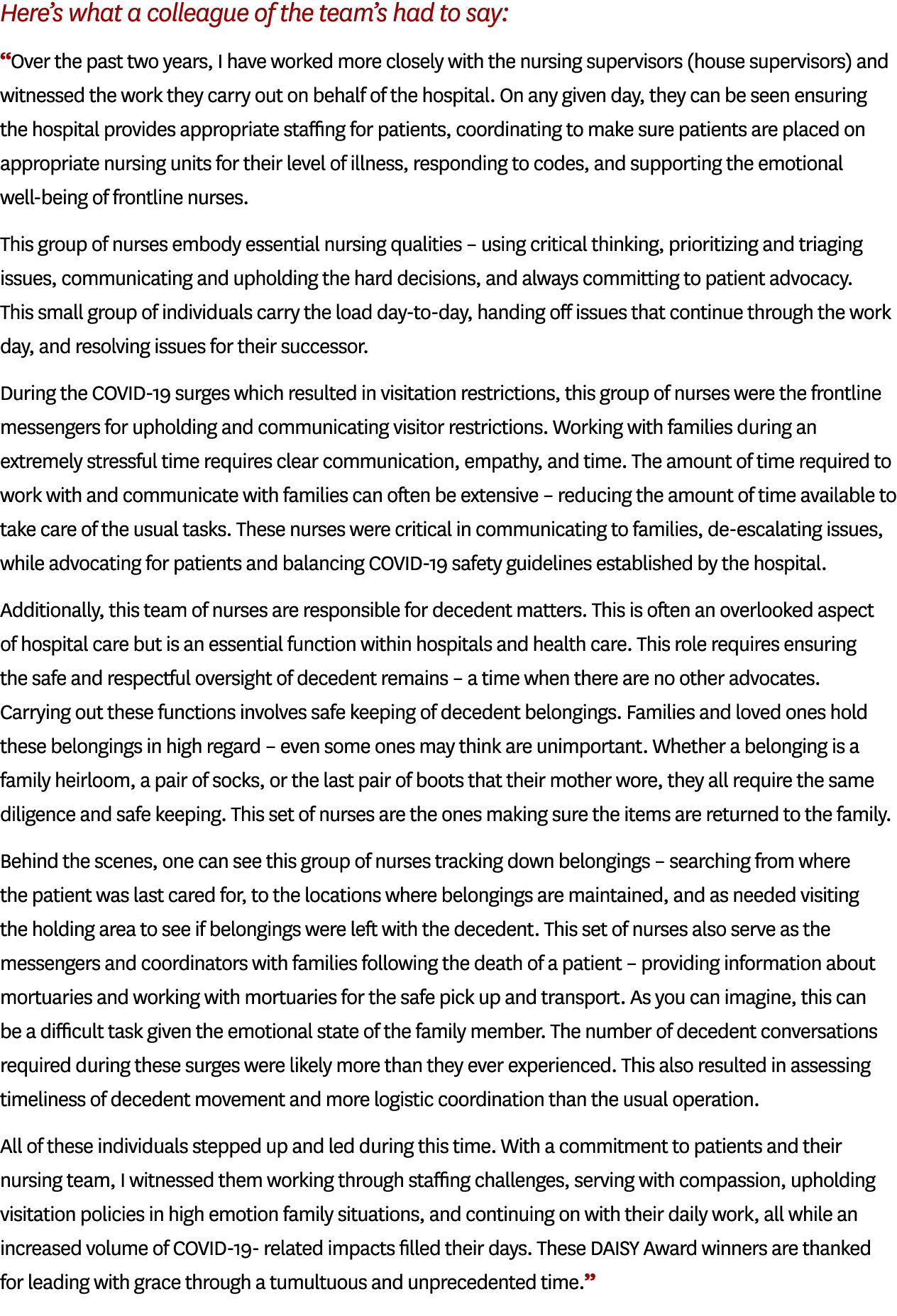 Here’s what a colleague of the team’s had to say: “Over the past two years, I have worked more closely with the nursi...