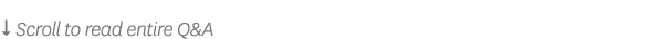 $ Scroll to read entire Q&A