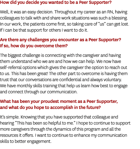 How did you decide you wanted to be a Peer Supporter?   Well, it was an easy decision. Throughout my career as an RN...