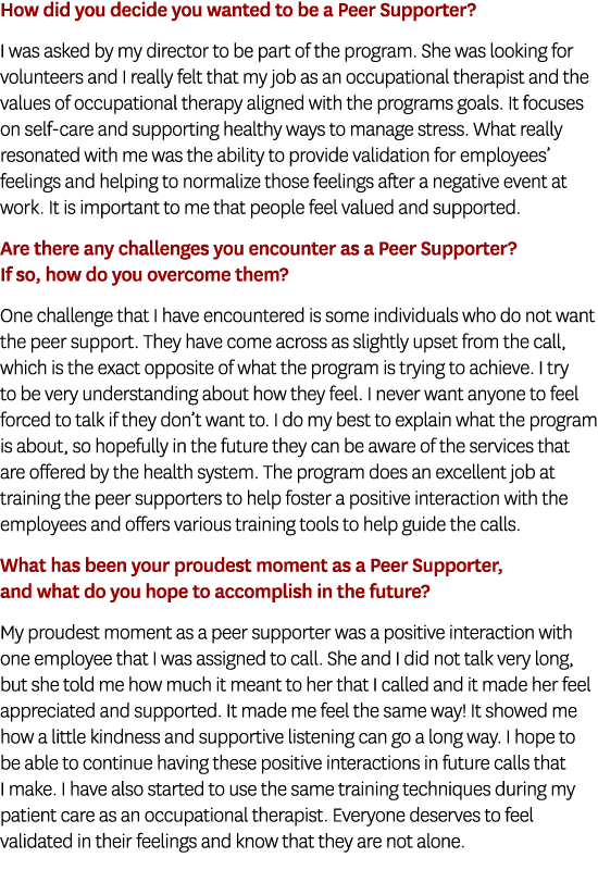 How did you decide you wanted to be a Peer Supporter? I was asked by my director to be part of the program. She was l...