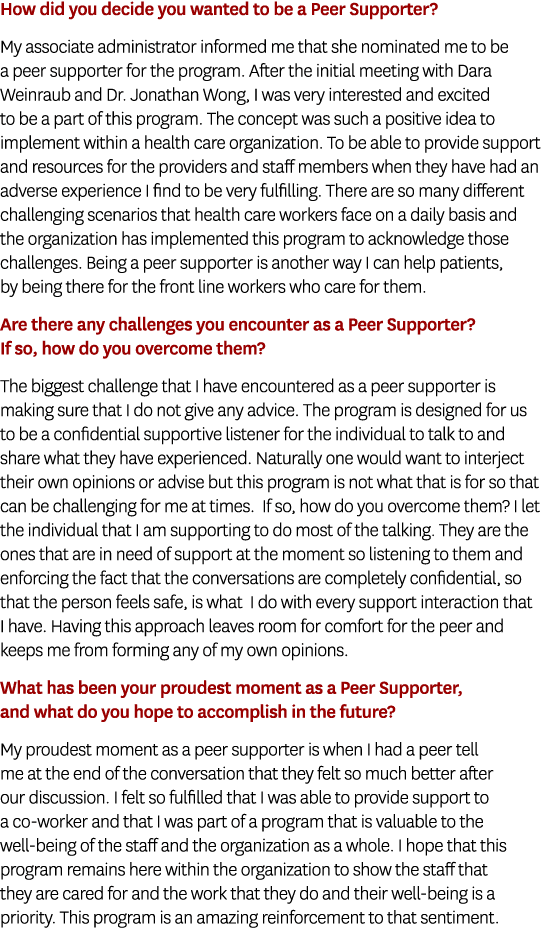 How did you decide you wanted to be a Peer Supporter? My associate administrator informed me that she nominated me to...