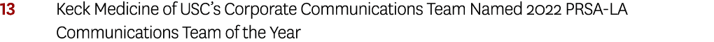 13 Keck Medicine of USC’s Corporate Communications Team Named 2022 PRSA-LA Communications Team of the Year