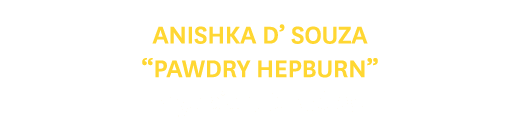 Anishka D’ Souza “Pawdry Hepburn” Physician, Oncology