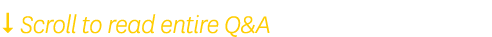 $ Scroll to read entire Q&A