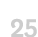 25