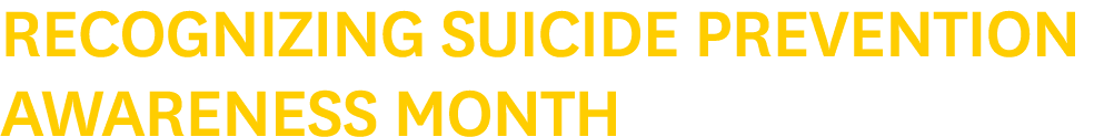Recognizing Suicide Prevention Awareness Month