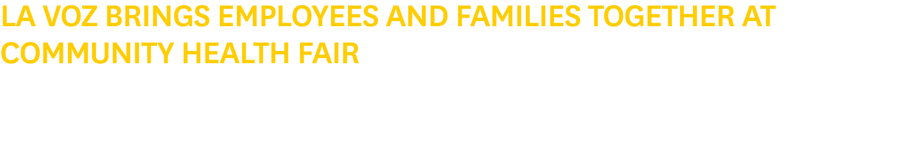 La Voz Brings Employees and Families Together at Community Health Fair