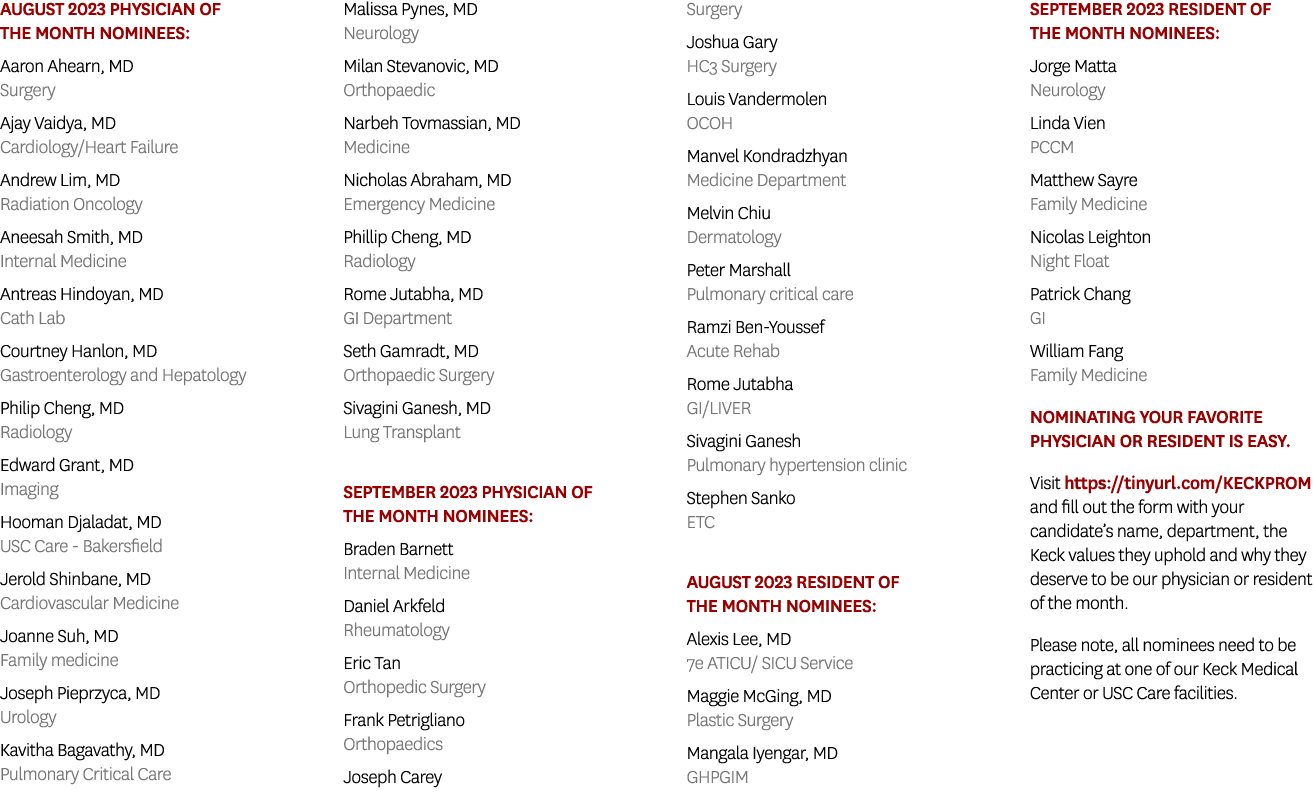 AUGUST 2023 Physician of the Month Nominees: Aaron Ahearn, MD Surgery Ajay Vaidya, MD Cardiology/Heart Failure Andrew...