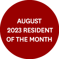 AUGUST 2023 Resident of the Month