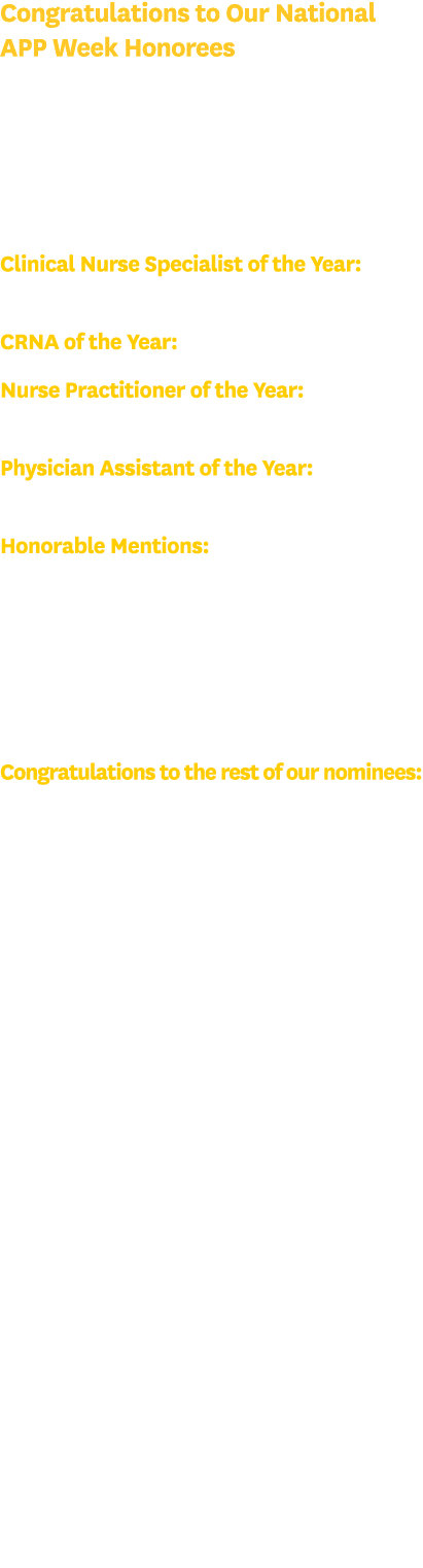 Congratulations to Our National APP Week Honorees As part of National Advanced Practice Provider Week, the organizati...