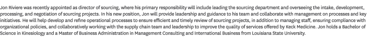 Jon Riviere was recently appointed as director of sourcing, where his primary responsibility will include leading the...