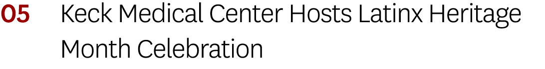 05 Keck Medical Center Hosts Latinx Heritage Month Celebration