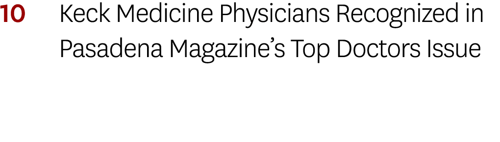 10 Keck Medicine Physicians Recognized in Pasadena Magazine’s Top Doctors Issue