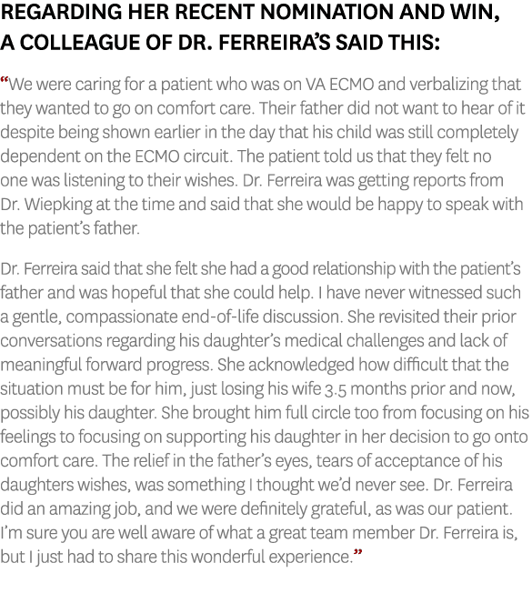 Regarding her recent nomination and win, a colleague of Dr. Ferreira’s said this: “We were caring for a patient who w...