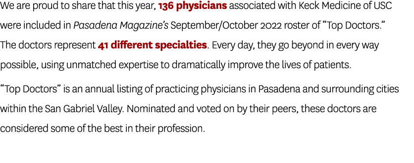 We are proud to share that this year, 136 physicians associated with Keck Medicine of USC were included in Pasadena M...