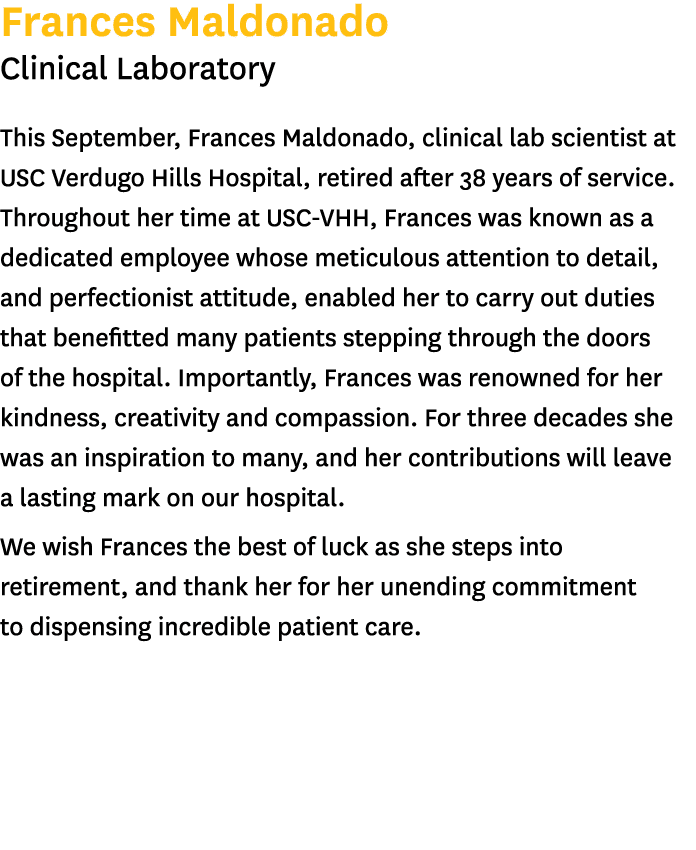 Frances Maldonado Clinical Laboratory This September, Frances Maldonado, clinical lab scientist at USC Verdugo Hills ...