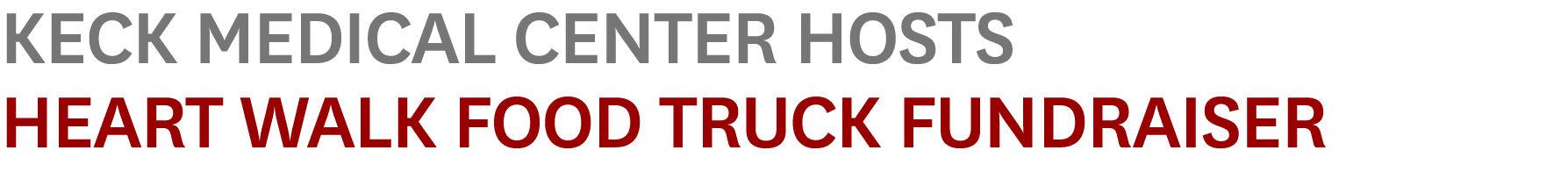 Keck Medical Center Hosts Heart Walk Food Truck Fundraiser