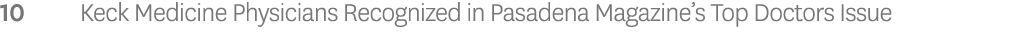 10 Keck Medicine Physicians Recognized in Pasadena Magazine’s Top Doctors Issue