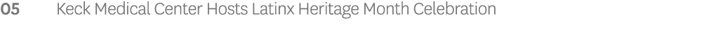 05 Keck Medical Center Hosts Latinx Heritage Month Celebration