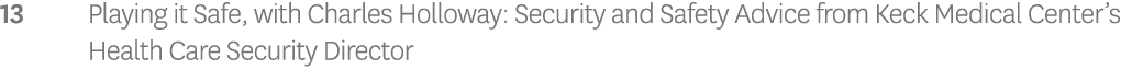 13 Playing it Safe, with Charles Holloway: Security and Safety Advice from Keck Medical Center’s Health Care Security...