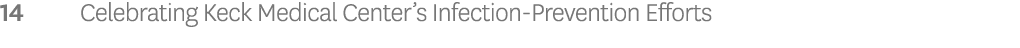 14 Celebrating Keck Medical Center’s Infection-Prevention Efforts
